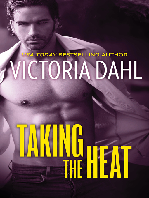 Title details for Taking the Heat by Victoria Dahl - Wait list